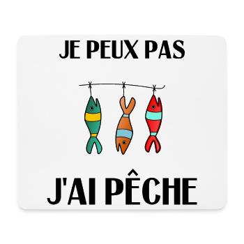 JE PEUX PAS. J'AI PÊCHE. PECHEUR. HUMOUR. RETRAITE - Tapis de souris (format paysage) - blanc - Devant