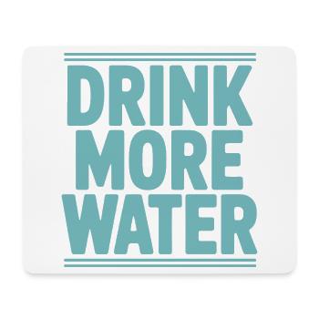 Drink More Water Health Coach Funny Hydration - Mouse Pad (horizontal) - white - Front