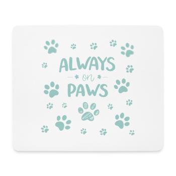 Always on Paws - Mouse Pad (horizontal) - white - Front