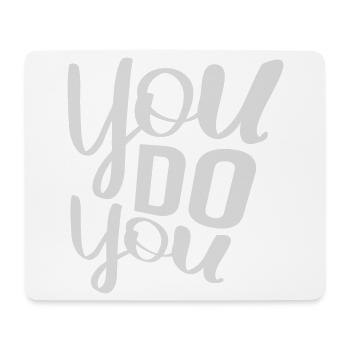 You Do You Funny Self-Confidence Freedom Logo - Mouse Pad (horizontal) - white - Front