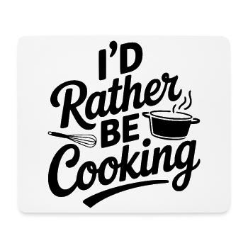 Ich würde lieber kochen - Mousepad (Querformat) - Weiß - Vorne