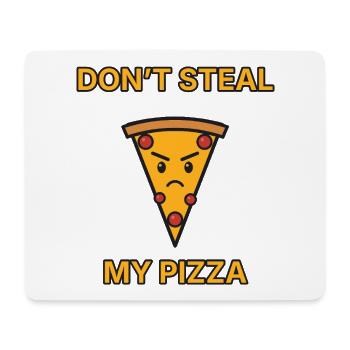 Pizza – Don’t steal my pizza – lustiger Spruch - Mousepad (Querformat) - Weiß - Vorne