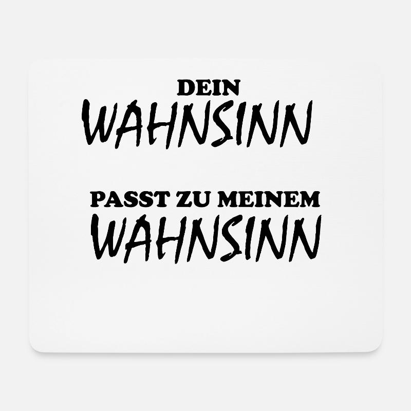 Dein Wahnsinn passt zu Meinem Wahnsinn - Mousepad (Querformat) - Weiß