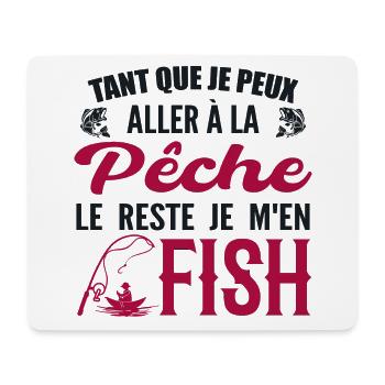 Si Je Peux Aller à La Pêche le Reste Je M'en Fish - Tapis de souris (format paysage) - blanc - Devant