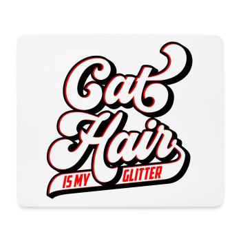 Cat hair is my glitter | Colors can be changed - Mouse Pad (horizontal) - white - Front