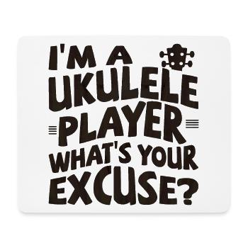 I'm a Ukulele player, what's your excuse? - Mousepad (Querformat) - Weiß - Vorne
