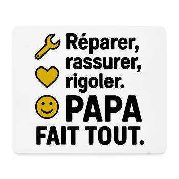 Réparer, rassurer, rigoler. Papa fait tout - Tapis de souris (format paysage) - blanc - Devant