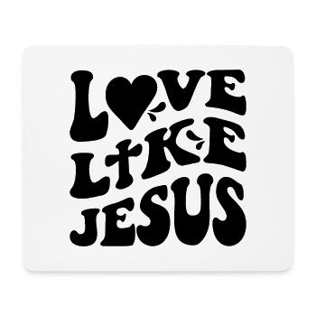 Love like Jesus - great gift for family or friend - Mouse Pad (horizontal) - white - Front