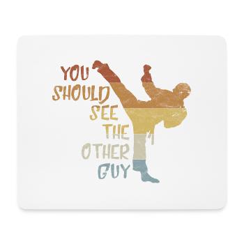 Vous devriez voir The Other Guy MMA Martial Fun - Tapis de souris (format paysage) - blanc - Devant