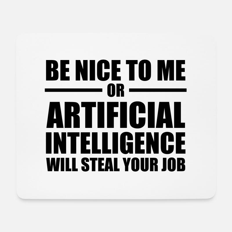 Artificial Intelligence AI / Be nice - Mouse Pad (horizontal) - white