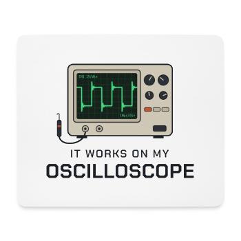 Es funktioniert an meinem Oszilloskop - Mousepad (Querformat) - Weiß - Vorne