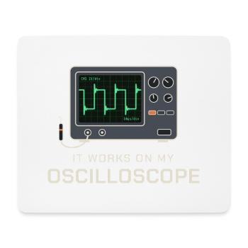 Es funktioniert an meinem Oszilloskop - Mousepad (Querformat) - Weiß - Vorne