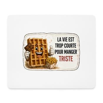 La vie est trop courte pour manger triste - Mousepad (Querformat) - Weiß - Vorne