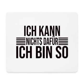 Ich Kann Nichts Dafür Ich Bin So - Lustiger Spruch - Mousepad (Querformat) - Weiß - Vorne