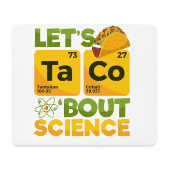 Let's Taco 'Über die Wissenschaft - Mousepad (Querformat) - Weiß - Vorne