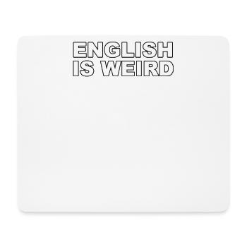 English is Weird it can be understood - Mousepad (Querformat) - Weiß - Vorne