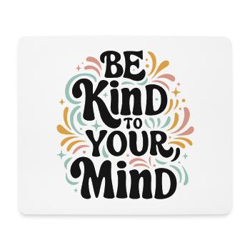 Be kind to your mind positive self talk - Mouse Pad (horizontal) - white - Front