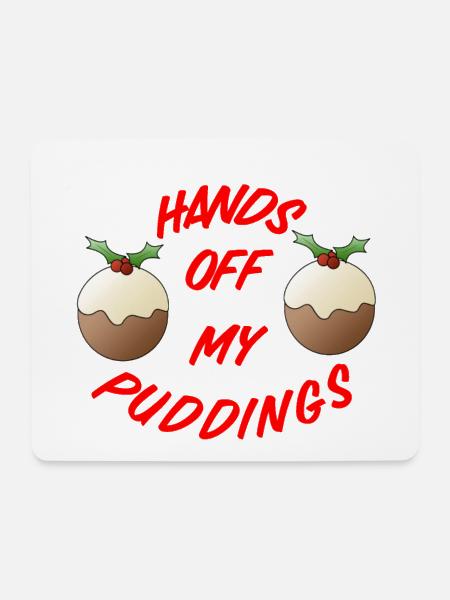 Hands Off My Puddings - Mouse Pad (horizontal) - white