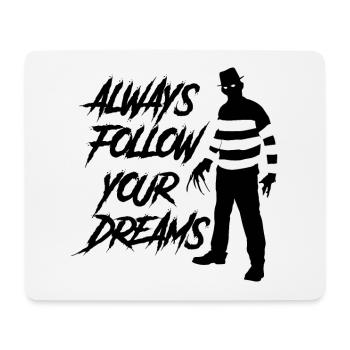 Always follow your Dreams - Horror Halloween Fredd - Mouse Pad (horizontal) - white - Front