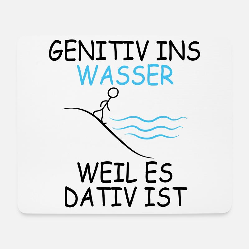 Genitiv ins Wasser, weil es Dativ ist - Mousepad (Querformat) - Weiß