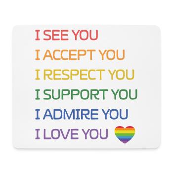 LGBT Pride Month - I See You, I Accept You, I Love - Mouse Pad (horizontal) - white - Front
