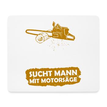 Frau mit Wald, sucht Mann mit Motorsäge - Mousepad (Querformat) - Weiß - Vorne