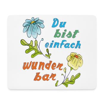 du bist einfach wunderbar - Mousepad (Querformat) - Weiß - Vorne