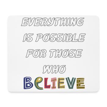 Everything is possible to him who believes - Mouse Pad (horizontal) - white - Front