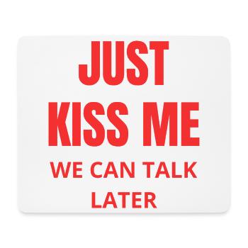 Just Kiss Me phrase amour humour rouge - Tapis de souris (format paysage) - blanc - Devant