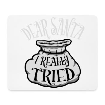 Dear Santa I Really Tried Christmas Humor Funny - Mouse Pad (horizontal) - white - Front