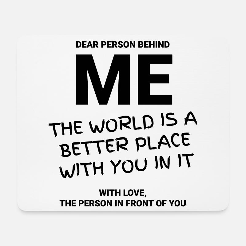 DEAR PERSON BEHIND ME - Mousepad (Querformat) - Weiß