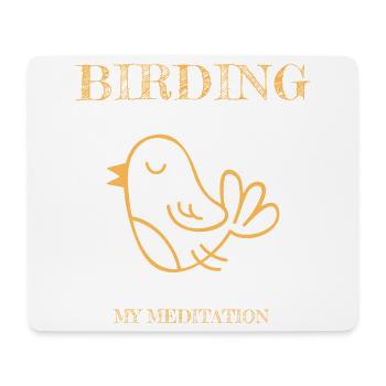 Birding is My Meditation - Mouse Pad (horizontal) - white - Front