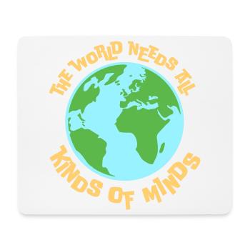 The World Needs All Kinds Of Minds Inspirational - Mouse Pad (horizontal) - white - Front