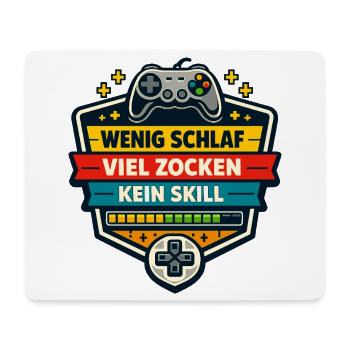 Wenig Schlaf Viel Zocken Kein Skill - Mousepad (Querformat) - Weiß - Vorne