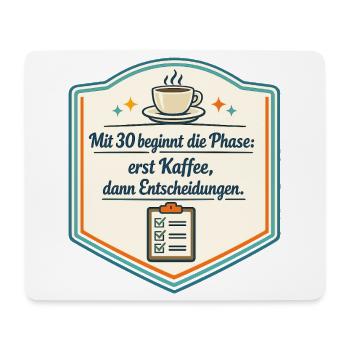 Kaffee zuerst, Entscheidungen danach - Mousepad (Querformat) - Weiß - Vorne