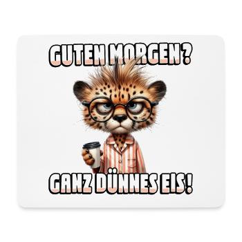 Guten Morgen? Ganz dünnes Eis - Mousepad (Querformat) - Weiß - Vorne
