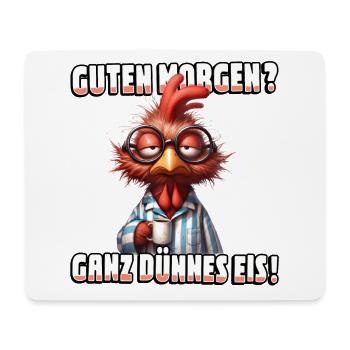 Guten Morgen? Ganz dünnes Eis Hahn mit Kaffee - Mousepad (Querformat) - Weiß - Vorne