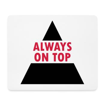 Always on top (geteiltes Dreieck) - Mousepad (Querformat) - Weiß - Vorne