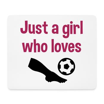 Just a girl who loves soccer (Bein, Fußball) - Mousepad (Querformat) - Weiß - Vorne