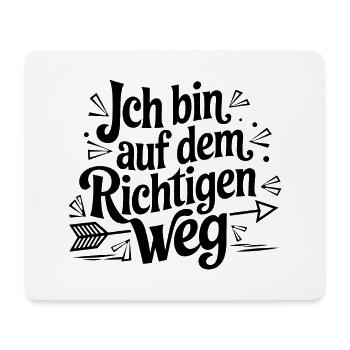 Ich bin auf dem richtigen Weg für einen - Mousepad (Querformat) - Weiß - Vorne