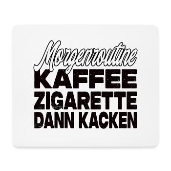 Kaffee Zigarette Dann Kacken - Lustiger Spruch - Mousepad (Querformat) - Weiß - Vorne