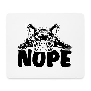 FRENCH BULLDOG Nope Dog Saying Dogs - Mouse Pad (horizontal) - white - Front