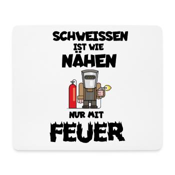 Schweissen ist wie nähen nur mit Feuer - Mousepad (Querformat) - Weiß - Vorne