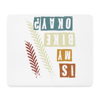 E-Bike, E-MTB, Is my bike okay? - Mouse Pad (horizontal) - white - Front