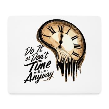 Zeitloses Motivationszitat mit schmelzenden Uhren - Mousepad (Querformat) - Weiß - Vorne