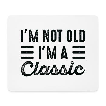 I'm Not Old I'm A Classic - Mouse Pad (horizontal) - white - Front