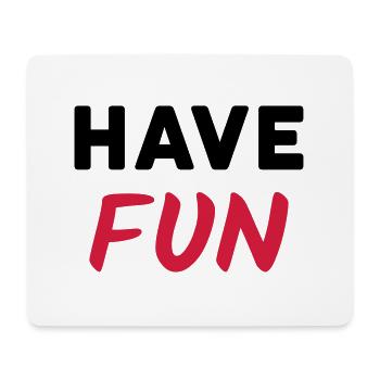 ★ Designfarben änderbar ★ Have fun - Mousepad (Querformat) - Weiß - Vorne