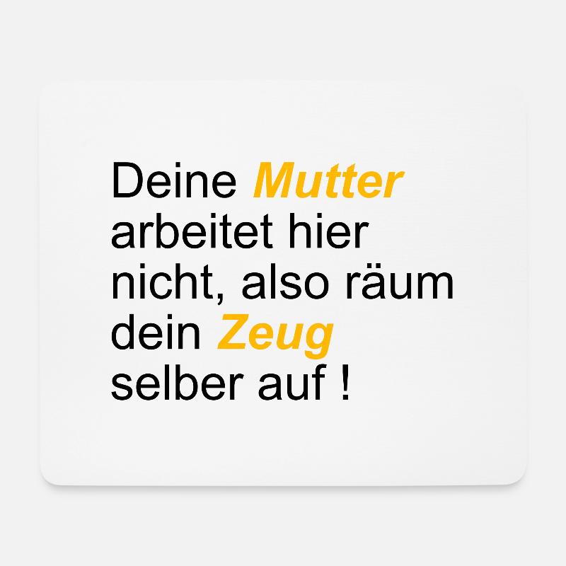 Deine Mutter arbeitet hier nicht also räum dein... - Mousepad (Querformat) - Weiß