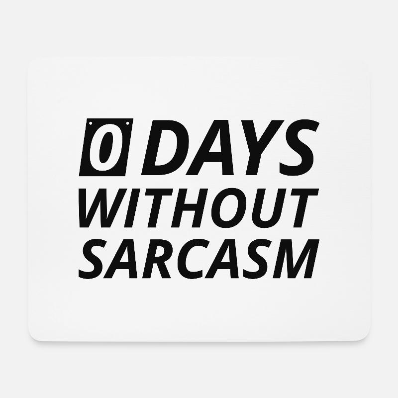 0 Tage ohne Sarkasmus - Mousepad (Querformat) - Weiß