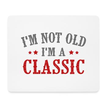 I'm Not Old I'm A Classic - Mouse Pad (horizontal) - white - Front